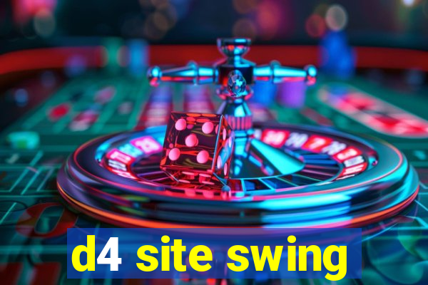 d4 site swing